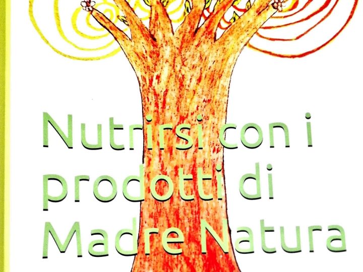 Nutrirsi con i prodotti di Madre Natura: il libro di Sebastiano Mannarino