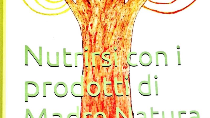 Nutrirsi con i prodotti di Madre Natura: il libro di Sebastiano Mannarino