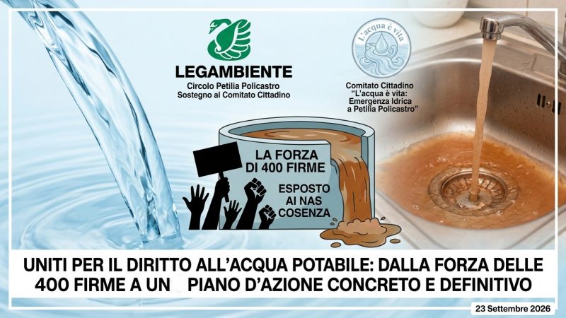 CIRCOLO LEGAMBIENTE PETILIA POLICASTRO&GRUPPO FACEBOOK “L’ACQUA È VITA: EMERGENZA IDRICA A PETILIA POLICASTRO”